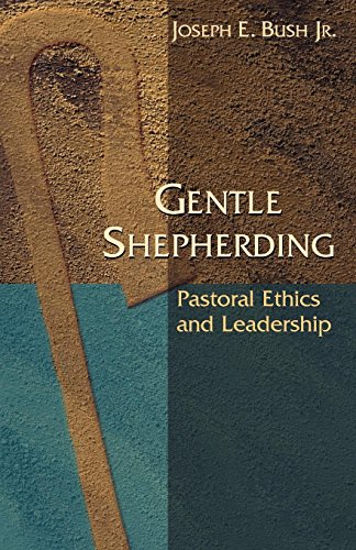 Gentle Shepherding Pastoral Ethics And Leadership [Paperback]