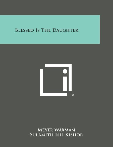 Blessed Is the Daughter [Paperback]