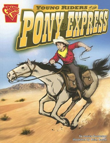 Young Riders Of The Pony Express (graphic His