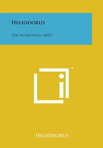 Heliodorus  The Aethiopica (1897) [Paperback]