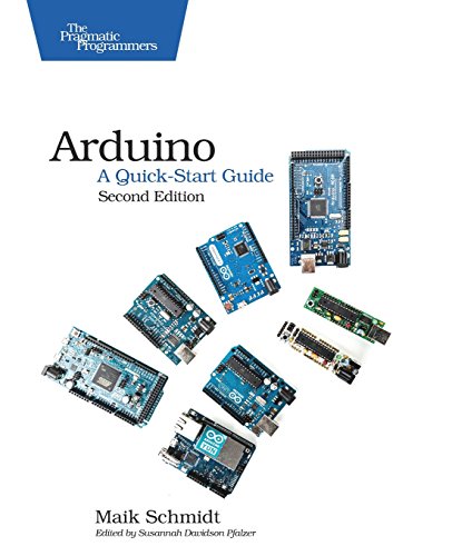 Arduino A Quick-Start Guide [Paperback]