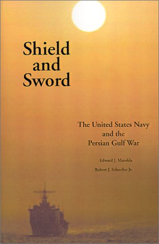 Shield And Sord The United States Navy And The Persian Gulf War [Paperback]