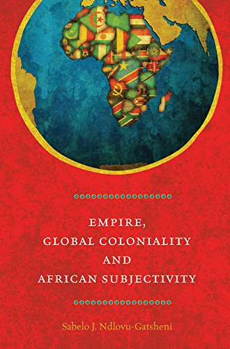 Empire, Global Coloniality And African Subjectivity [Paperback]