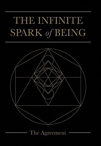 The Infinite Spark Of Being The Agreement [Hardcover]