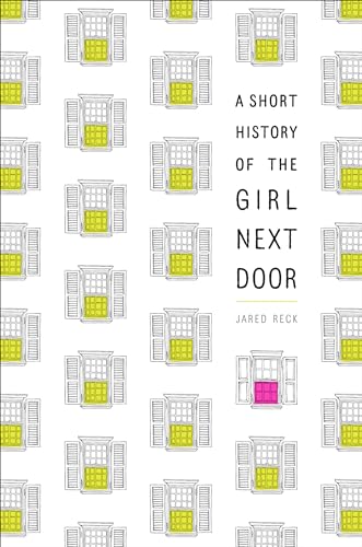 A Short History of the Girl Next Door [Paperback]