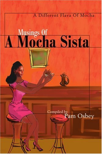 Musings of a Mocha Sista  A Different Flava of Mocha [Paperback]