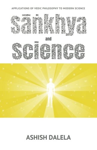 Sankhya And Science Applications Of Vedic Philosophy To Modern Science [Paperback]