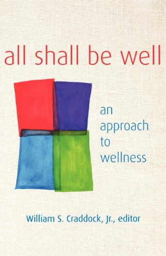 All Shall Be Well An Approach To Wellness [Paperback]