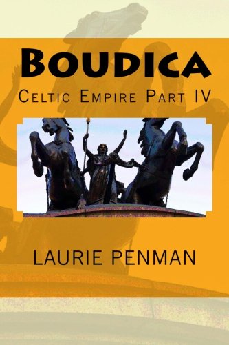 Boudica  Celtic Empire Part IV [Paperback]