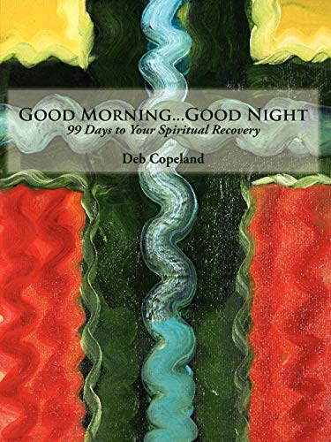 Good Morning Good Night  99 Days to Your Spiritual Recovery [Paperback]