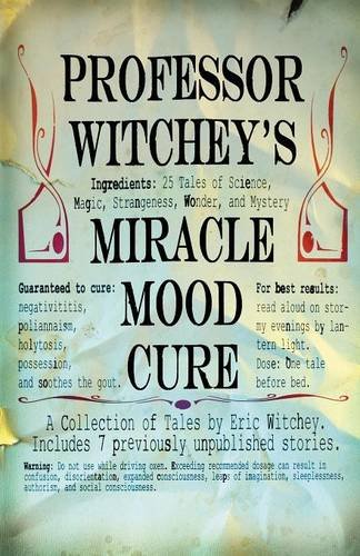 Professor Witchey's Miracle Mood Cure [Paperback]