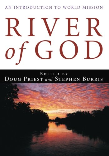 River Of God An Introduction To World Mission [Paperback]