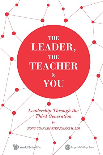 The Leader, The Teacher & You  Leadership Through The Third Generation [Paperback]