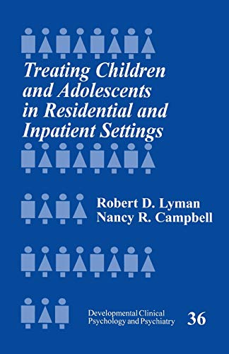 Treating Children and Adolescents in Residential and Inpatient Settings [Paperback]