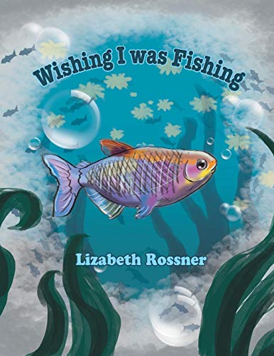 Wishing I Was Fishing [Paperback]