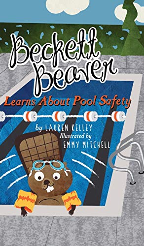 Beckett Beaver  Learns about Pool Safety [Hardcover]