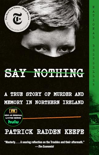 Say Nothing: A True Story of Murder and Memory in Northern Ireland [Paperback]