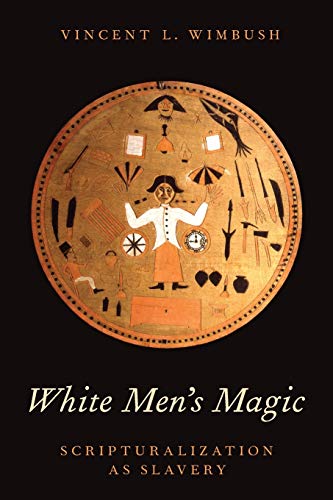 White Men's Magic Scripturalization as Slavery [Paperback]