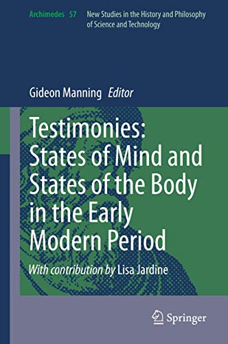 Testimonies States of Mind and States of the Body in the Early Modern Period [Hardcover]