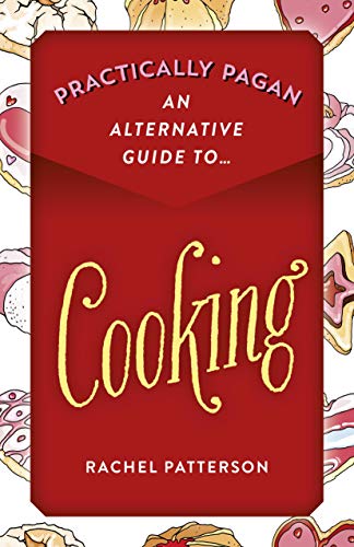 Practically Pagan - An Alternative Guide to Cooking [Paperback]