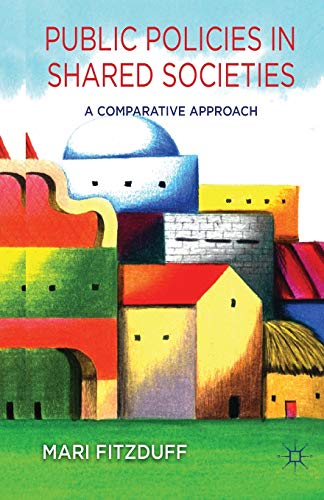 Public Policies in Shared Societies: A Comparative Approach [Paperback]