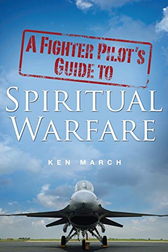 A Fighter Pilot's Guide To Spiritual Warfare [Paperback]