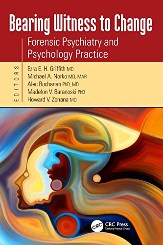 Bearing Witness to Change Forensic Psychiatry and Psychology Practice [Paperback]