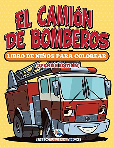 Camin de Bomberos  Libro de nios para Colorear (Spanish Edition) [Paperback]