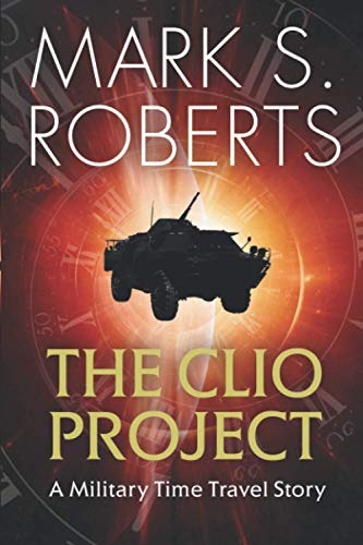 Clio Project  A Military Time Travel Story [Paperback]