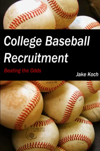 College Baseball Recruitment Beating The Odds [Paperback]