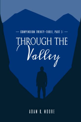 Compendium Tenty-Three Part I, Through The Valley [Paperback]