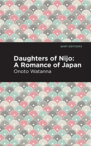 Daughters of Nijo A Romance of Japan [Hardcover]