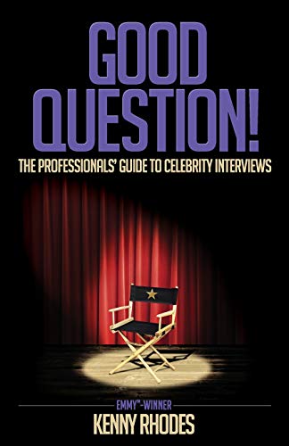 Good Question  The Professionals' Guide to Celebrity Intervies [Paperback]