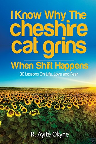 I Kno Why the Cheshire Cat Grins : When Shift Happens [Paperback]