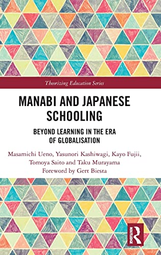 Manabi and Japanese Schooling Beyond Learning in the Era of Globalisation [Hardcover]