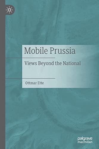 Mobile Prussia Vies Beyond the National [Paperback]