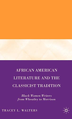 African American Literature and the Classicist Tradition Black Women Writers fr [Hardcover]