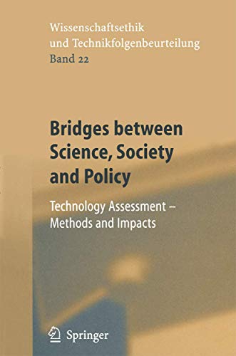 Bridges between Science, Society and Policy: Technology Assessment - Methods and [Paperback]