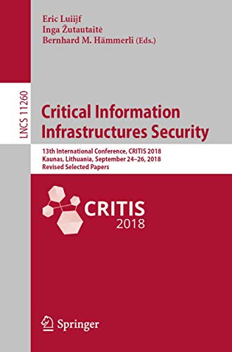 Critical Information Infrastructures Security: 13th International Conference, CR [Paperback]