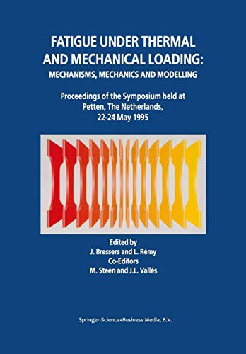 Fatigue under Thermal and Mechanical Loading: Mechanisms, Mechanics and Modellin [Paperback]