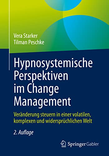 Hypnosystemische Perspektiven im Change Management: Vernderung steuern in einer [Paperback]