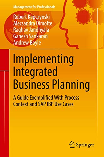 Implementing Integrated Business Planning: A Guide Exemplified With Process Cont [Hardcover]