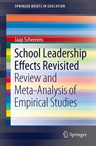 School Leadership Effects Revisited: Review and Meta-Analysis of Empirical Studi [Paperback]