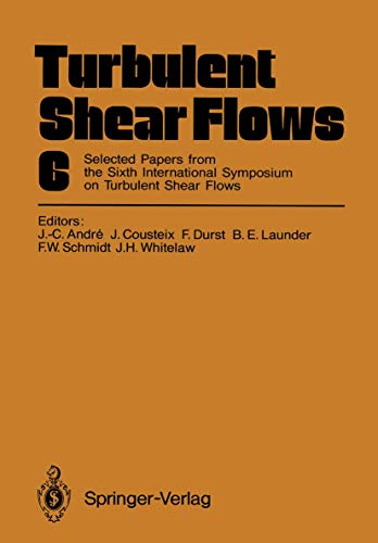 Turbulent Shear Flows 6: Selected Papers from the Sixth International Symposium  [Paperback]