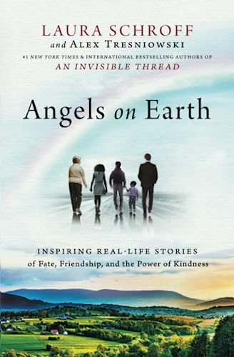 Angels on Earth: Inspiring Real-Life Stories of Fate, Friendship, and the Power  [Paperback]