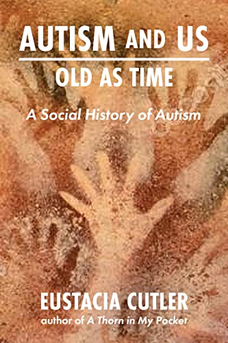 Autism and Us: Old As Time: A Social History