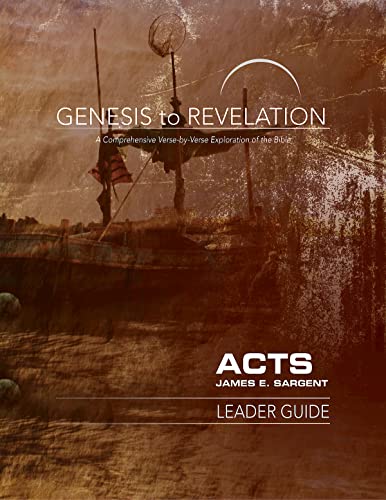 Genesis To Revelation: Acts Leader Guide: A C