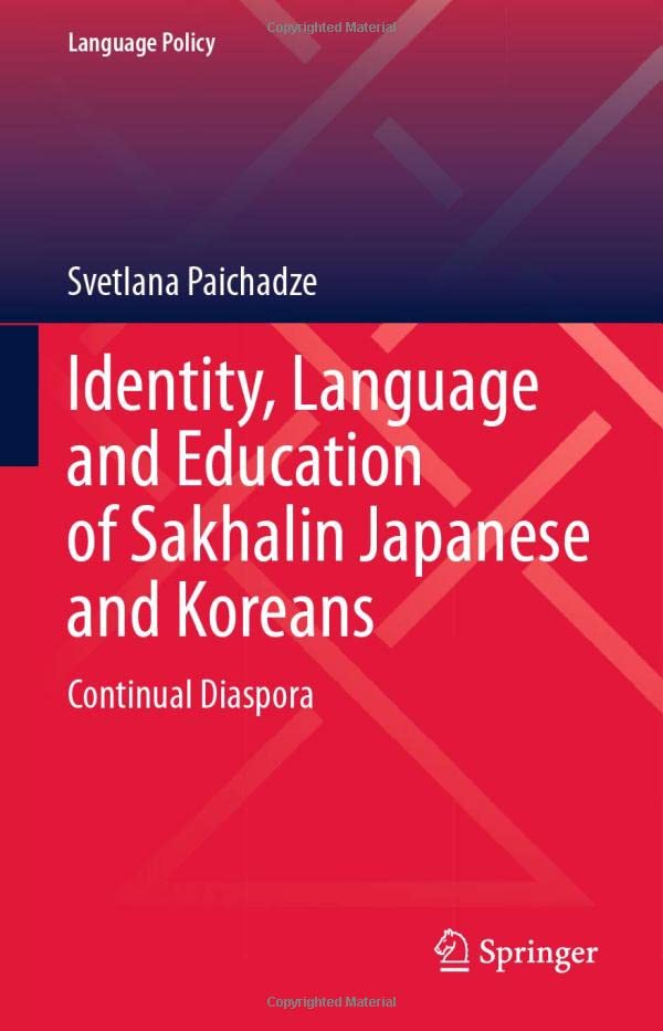 Identity, Language and Education of Sakhalin Japanese and Koreans: Continual Dia [Hardcover]