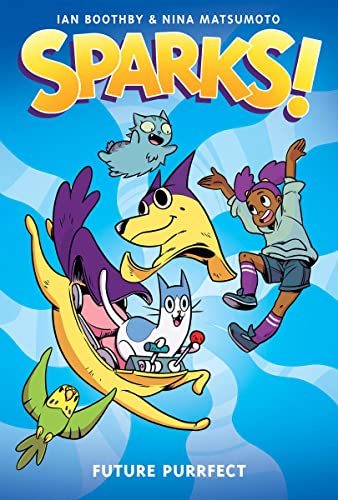 Sparks! Future Purrfect: A Graphic Novel (Sparks! #3) [Hardcover]