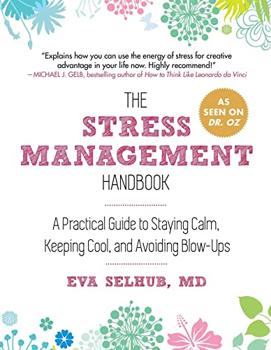 The Stress Management Handbook: A Practical Guide to Staying Calm, Keeping Cool, [Paperback]